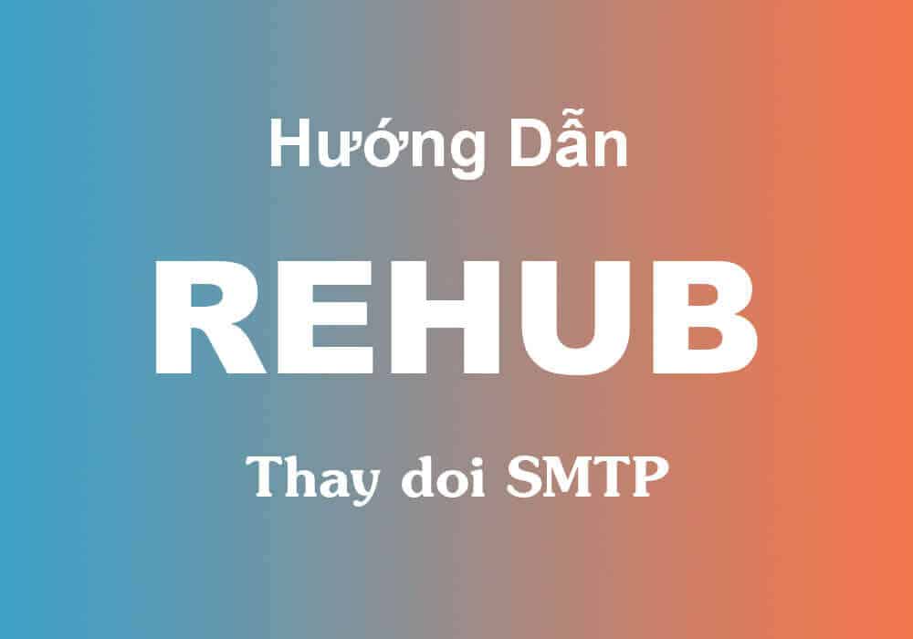 Hướng dẫn thay đổi SMTP trong theme Rehub